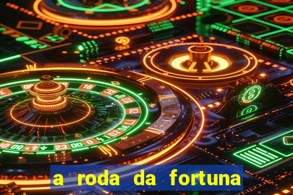 a roda da fortuna o que ele sente por mim