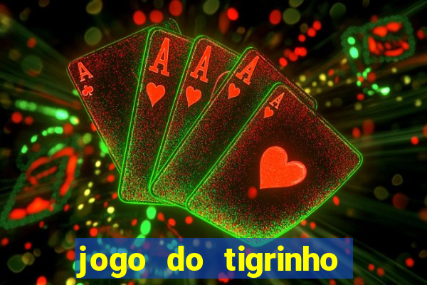 jogo do tigrinho plataforma chinesa