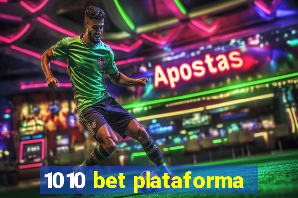 1010 bet plataforma