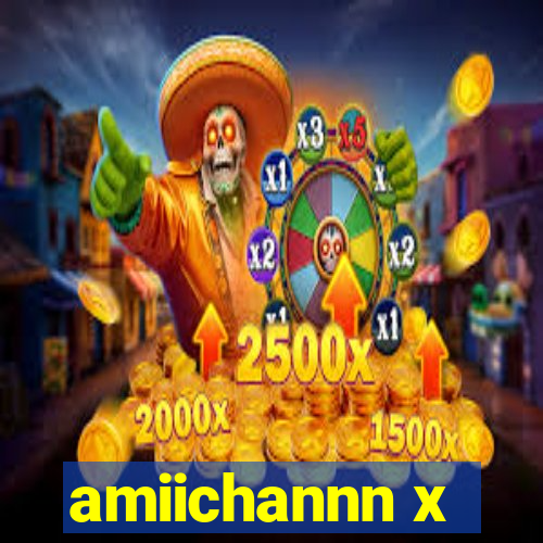 amiichannn x