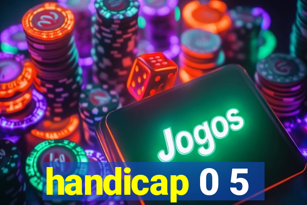 handicap 0 5