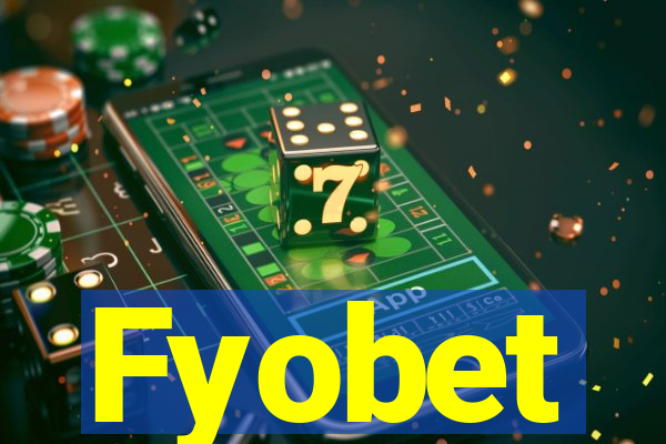Fyobet