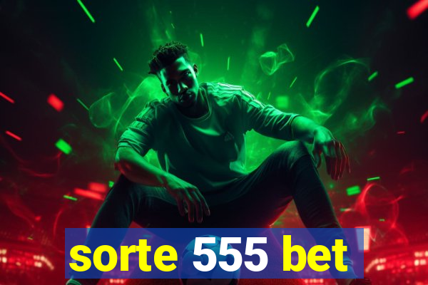 sorte 555 bet