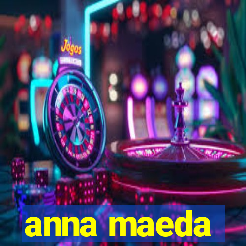 anna maeda