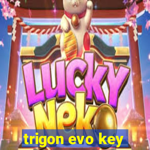 trigon evo key