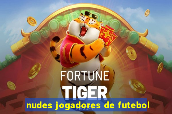 nudes jogadores de futebol