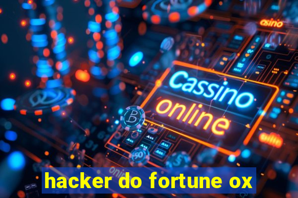 hacker do fortune ox