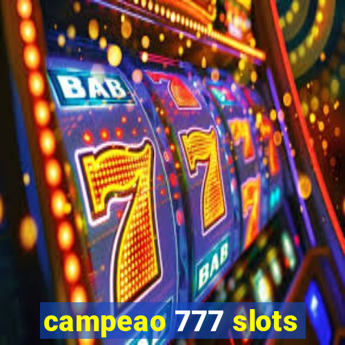 campeao 777 slots