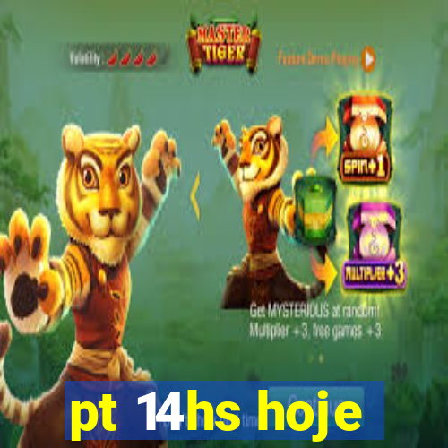 pt 14hs hoje