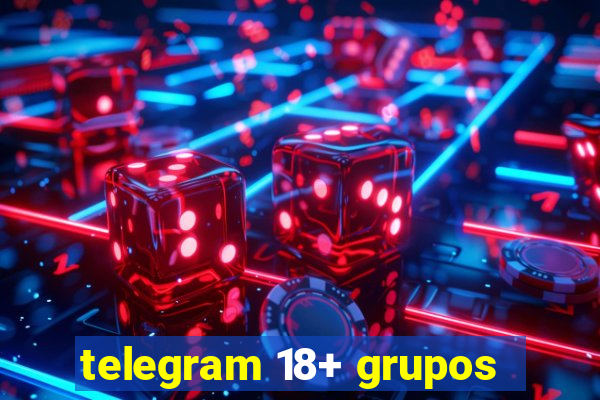 telegram 18+ grupos