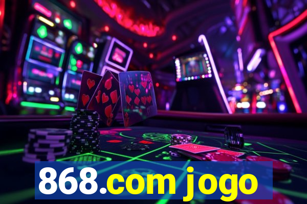 868.com jogo