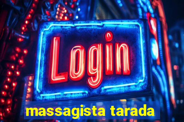massagista tarada
