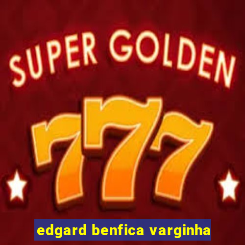 edgard benfica varginha