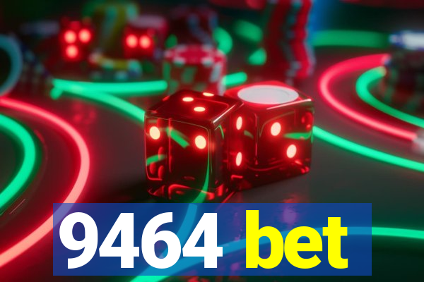 9464 bet