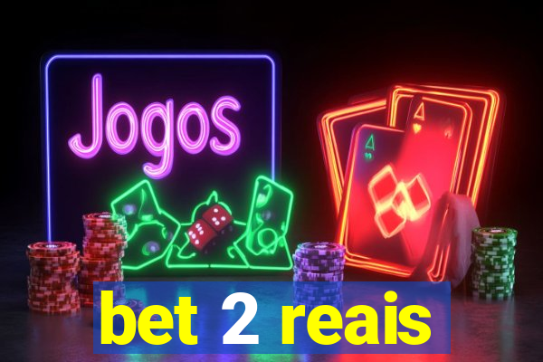 bet 2 reais