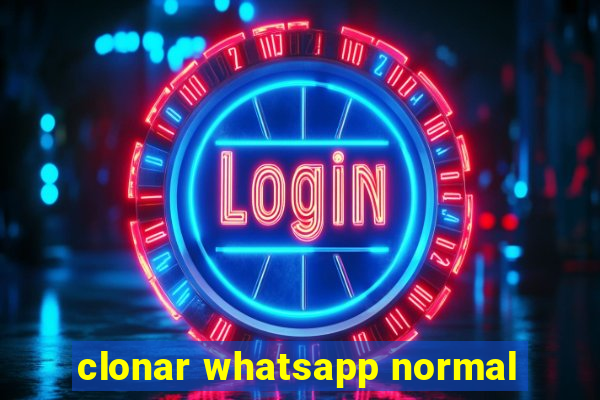 clonar whatsapp normal