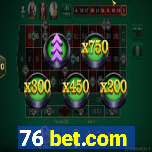 76 bet.com