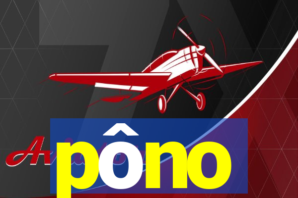 pôno