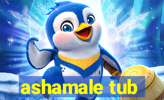 ashamale tub