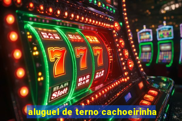 aluguel de terno cachoeirinha