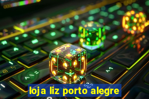loja liz porto alegre