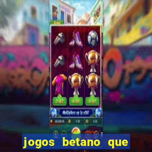 jogos betano que mais pagam