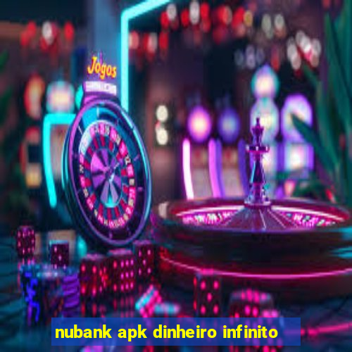 nubank apk dinheiro infinito
