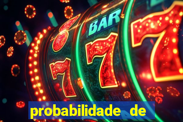 probabilidade de jogos de futebol de hoje