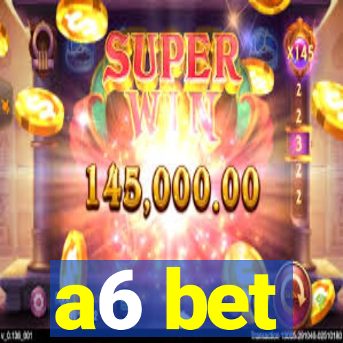 a6 bet