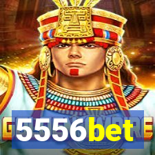 5556bet