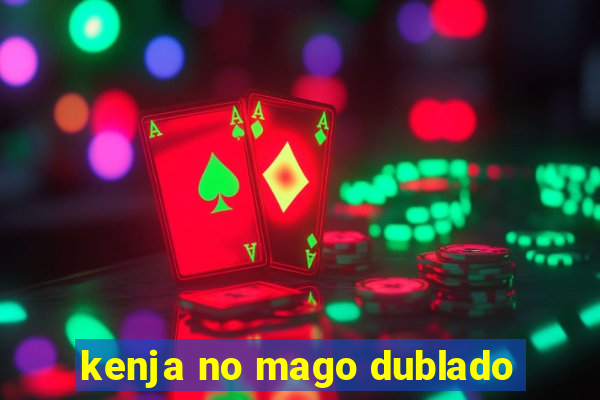 kenja no mago dublado