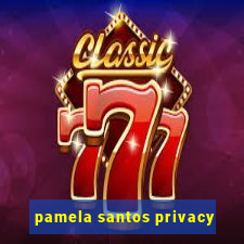 pamela santos privacy