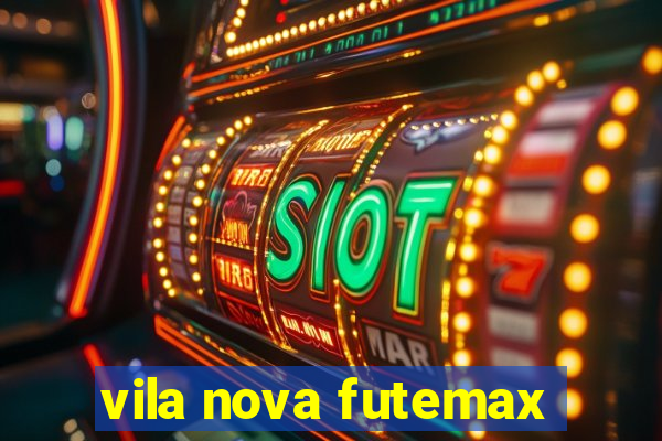 vila nova futemax