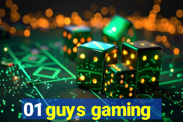 01 guys gaming