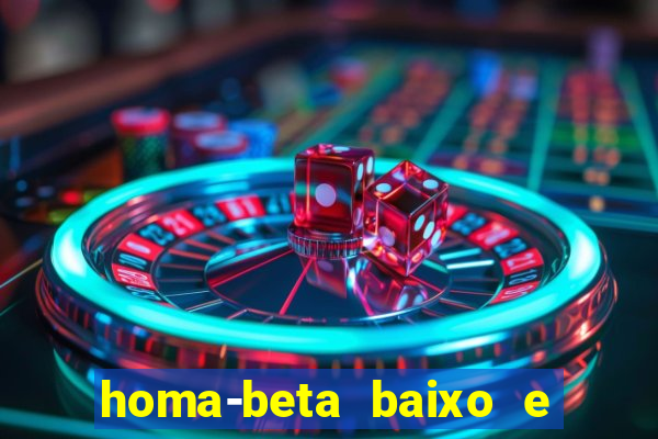 homa-beta baixo e glicose normal