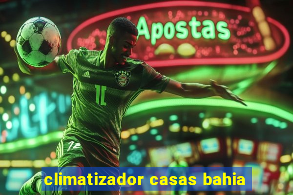 climatizador casas bahia