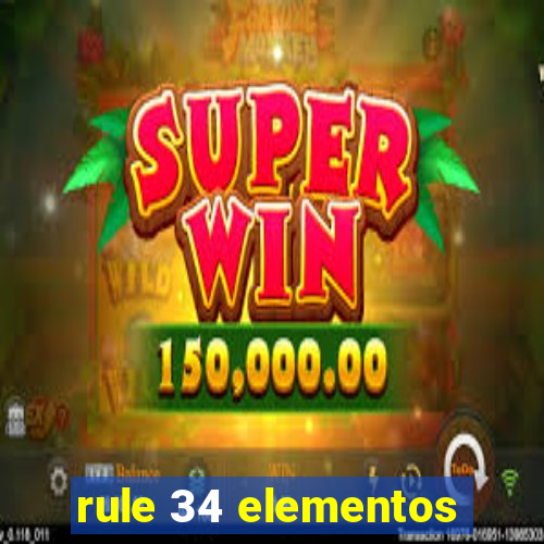 rule 34 elementos