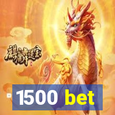 1500 bet