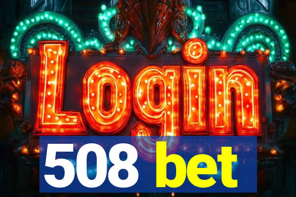 508 bet