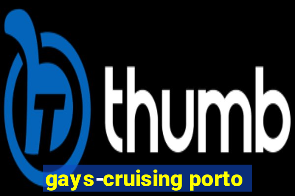 gays-cruising porto