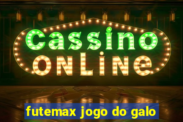futemax jogo do galo