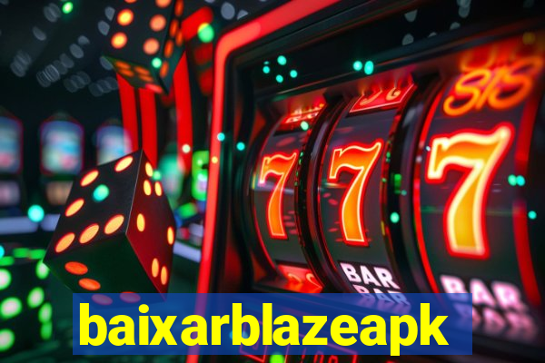 baixarblazeapk