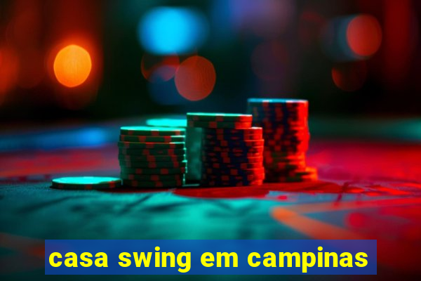 casa swing em campinas