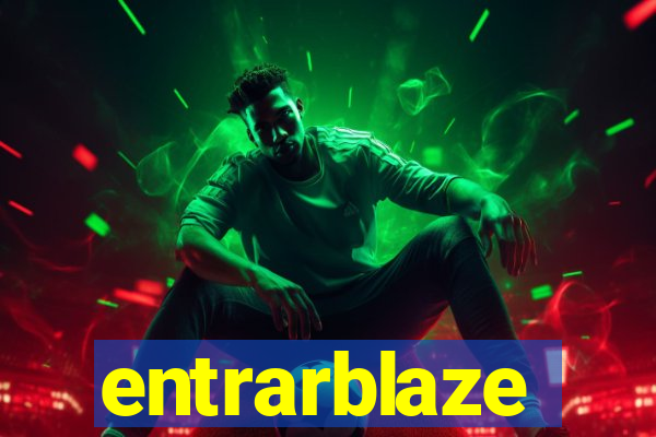 entrarblaze