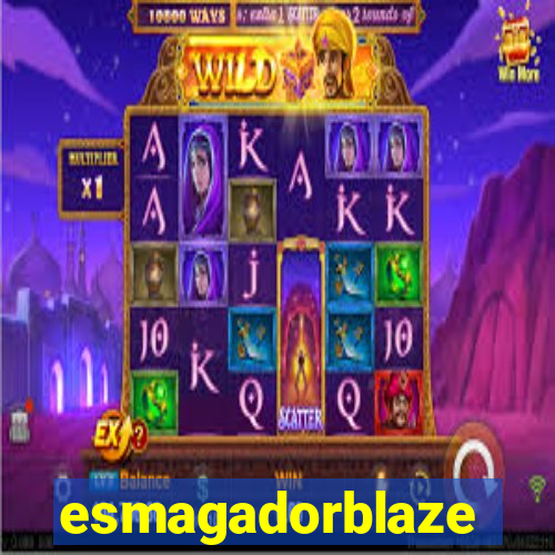 esmagadorblaze
