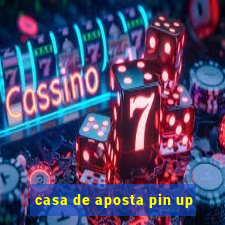 casa de aposta pin up