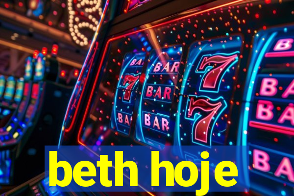 beth hoje