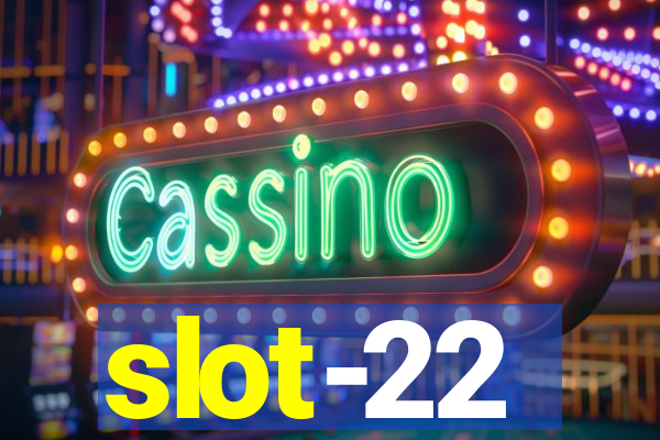 slot-22