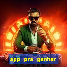 app pra ganhar dinheiro jogando