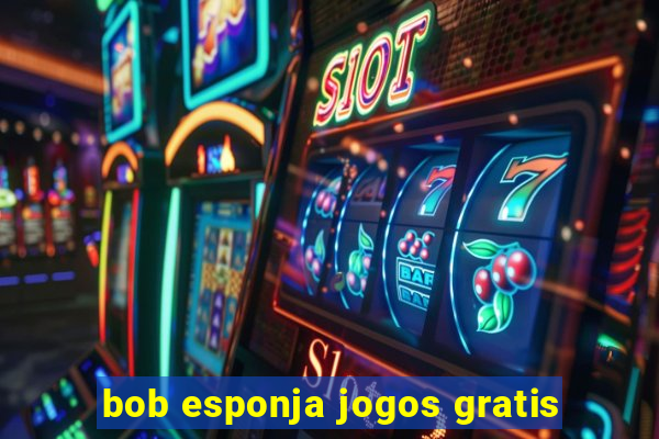 bob esponja jogos gratis